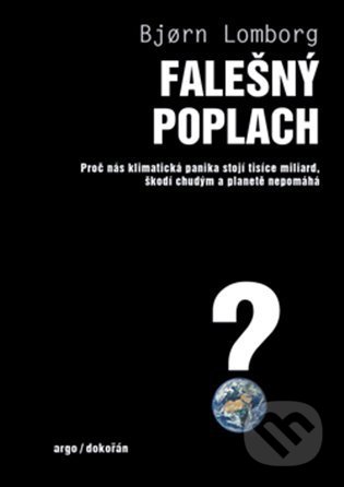 Kniha: Falešný poplach (Bjorn Lomborg). Argo, 2021 Kniha: Falešný poplach (Bjorn Lomborg). Argo, 2021