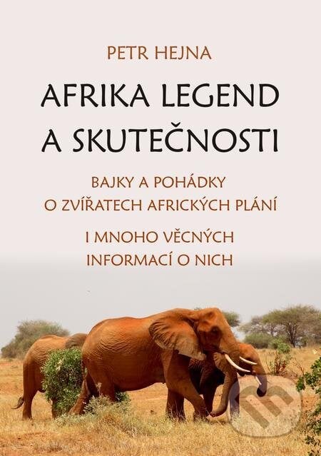 Afrika legend a skutečnosti - Petr Hejna, E-knihy jedou