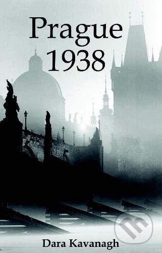 Prague 1938 - Dara Kavanagh, Dedalus European Anthologie, 2021