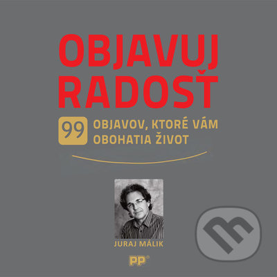 Kniha: Objavuj radosť (Juraj Málik). Eurokódex, 2021 Kniha: Objavuj radosť (Juraj Málik). Eurokódex, 2021