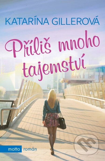 E-kniha: Příliš mnoho tajemství (Katarína Gillerová). Motto, 2021 E-kniha: Příliš mnoho tajemství (Katarína Gillerová). Motto, 2021