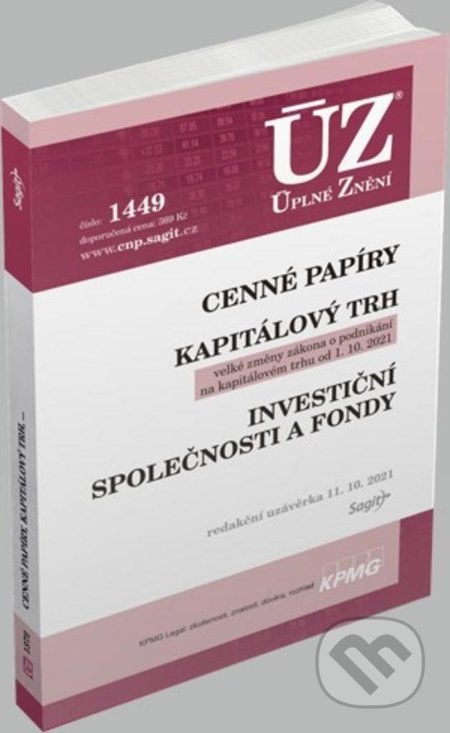 Kniha: Úplné Znění - 1449 Cenné papíry, Kapitálový trh, Investiční společnosti a fondy, Komoditní burzy (Sagit). Sagit, 2021 Kniha: Úplné Znění - 1449 Cenné papíry, Kapitálový trh, Investiční společnosti a fondy, Komoditní burzy (Sagit). Sagit, 2021