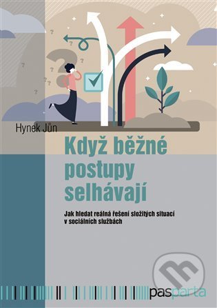 Kniha: Když běžné postupy selhávají (Hynek Jůn). Pasparta, 2021 Kniha: Když běžné postupy selhávají (Hynek Jůn). Pasparta, 2021