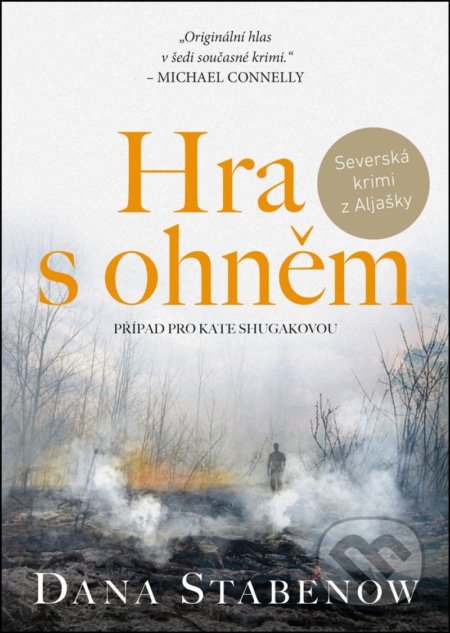 Kniha: Hra s ohněm (Dana Stabenow). Mystery Press, 2021 Kniha: Hra s ohněm (Dana Stabenow). Mystery Press, 2021