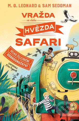Kniha: Vražda ve vlaku Hvězda safari (M.G. Leonard a Sam Sedgman). Drobek, 2021 Kniha: Vražda ve vlaku Hvězda safari (M.G. Leonard a Sam Sedgman). Drobek, 2021