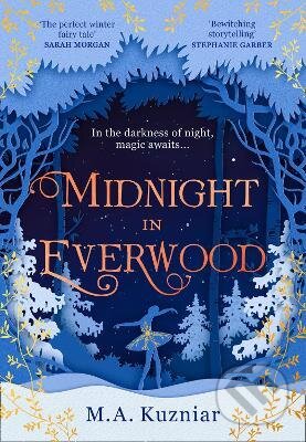 Kniha: Midnight in Everwood (M.A. Kuzniar). HarperCollins, 2021 Kniha: Midnight in Everwood (M.A. Kuzniar). HarperCollins, 2021