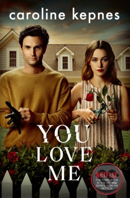 Kniha: You Love Me (Caroline Kepnes). Simon & Schuster, 2021 Kniha: You Love Me (Caroline Kepnes). Simon & Schuster, 2021