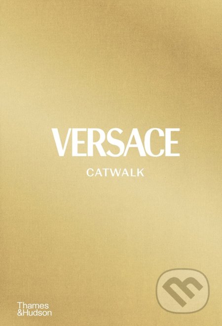 Kniha: Versace Catwalk (Tim Blanks). Thames & Hudson, 2021 Kniha: Versace Catwalk (Tim Blanks). Thames & Hudson, 2021