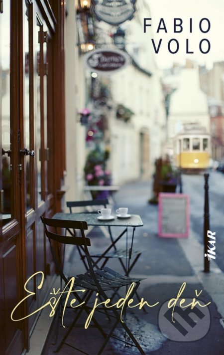 Kniha: Ešte jeden deň (Fabio Volo). Ikar, 2021 Kniha: Ešte jeden deň (Fabio Volo). Ikar, 2021