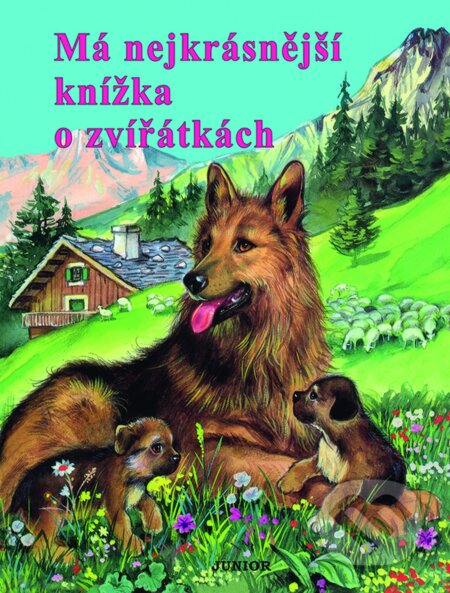 Kniha: Má nejkrásnější knížka o zvířátkách (Junior). Junior, 2017 Kniha: Má nejkrásnější knížka o zvířátkách (Junior). Junior, 2017