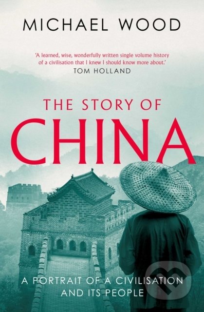 Kniha: The Story of China (Michael Wood). Simon & Schuster, 2021 Kniha: The Story of China (Michael Wood). Simon & Schuster, 2021