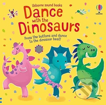 Kniha: Dance with the Dinosaurs (Sam Taplin). Usborne, 2021 Kniha: Dance with the Dinosaurs (Sam Taplin). Usborne, 2021