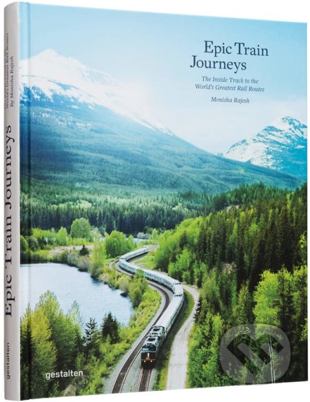 Kniha: Epic Train Journeys (Gestalten Verlag). Gestalten Verlag, 2021 Kniha: Epic Train Journeys (Gestalten Verlag). Gestalten Verlag, 2021