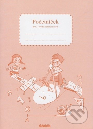 Kniha: Početníček pro 3. ročník základní školy (I. Kopřivová, K. Loučková a Martina Kalovská). Didaktis Kniha: Početníček pro 3. ročník základní školy (I. Kopřivová, K. Loučková a Martina Kalovská). Didaktis