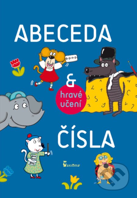 Kniha: Abeceda a čísla (Axióma). Axióma, 2016 Kniha: Abeceda a čísla (Axióma). Axióma, 2016