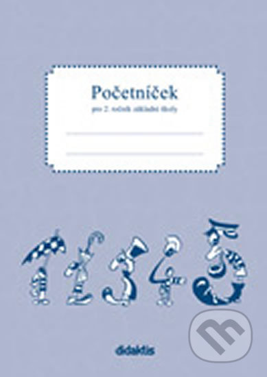 Kniha: Početníček pro 2. ročník ZŠ (Mária Tarábková a S. Korityák). Didaktis, 2013 Kniha: Početníček pro 2. ročník ZŠ (Mária Tarábková a S. Korityák). Didaktis, 2013
