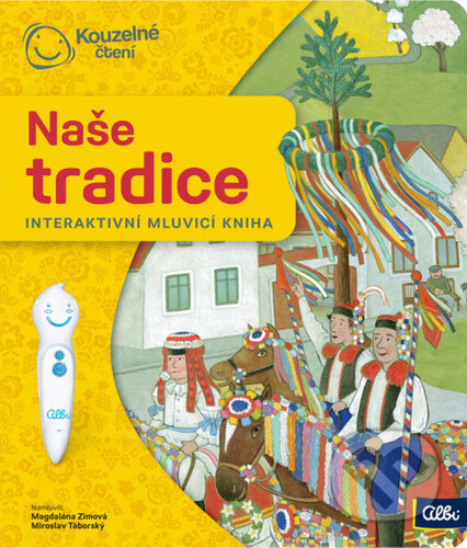 Kniha: Kouzelné čtení: Kniha Naše tradice (Albi). Albi, 2021 Kniha: Kouzelné čtení: Kniha Naše tradice (Albi). Albi, 2021