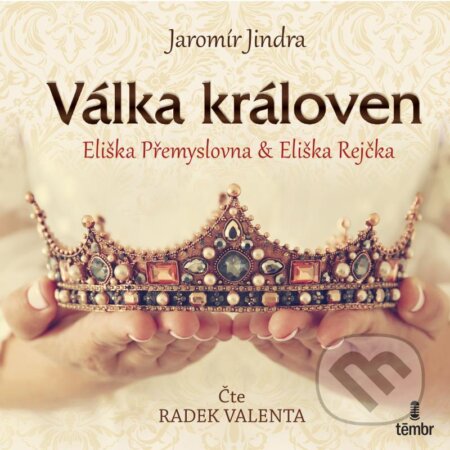 Audiokniha: Válka královen (Jaromír Jindra). Témbr, 2021 Audiokniha: Válka královen (Jaromír Jindra). Témbr, 2021