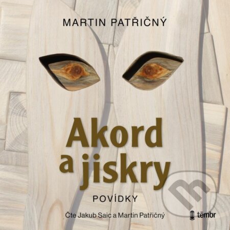 Audiokniha: Akord a jiskry (Martin Patřičný). Témbr, 2021 Audiokniha: Akord a jiskry (Martin Patřičný). Témbr, 2021
