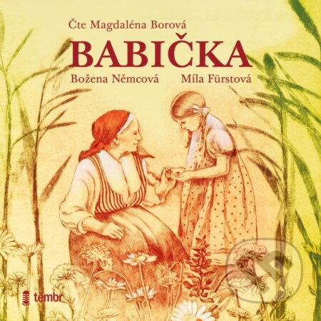 Audiokniha: Babička (Božena Němcová). Témbr, 2021 Audiokniha: Babička (Božena Němcová). Témbr, 2021