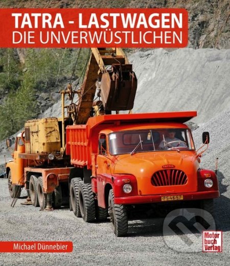 Kniha: Tatra - Lastwagen (Michael Dünnebier). Motorbuch Verlag, 2021 Kniha: Tatra - Lastwagen (Michael Dünnebier). Motorbuch Verlag, 2021