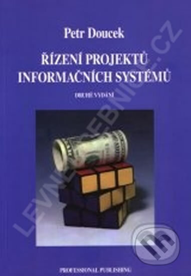 Kniha: Řízení projektů informačních systémů 2.vyd. (Petr Doucek). Professional Publishing, 2012 Kniha: Řízení projektů informačních systémů 2.vyd. (Petr Doucek). Professional Publishing, 2012