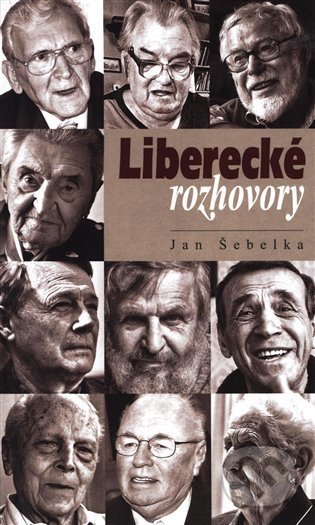 Kniha: Liberecké rozhovory (Jan Šebelka). Jan Šebelka, 2021 Kniha: Liberecké rozhovory (Jan Šebelka). Jan Šebelka, 2021