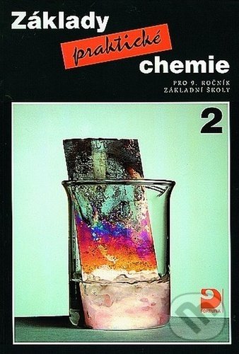 Kniha: Základy praktické chemie 2 (Pavel Beneš). Fortuna, 2021 Kniha: Základy praktické chemie 2 (Pavel Beneš). Fortuna, 2021
