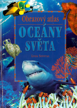 Kniha: Obrazový atlas Oceány světa (Linda Sonntag). Ottovo nakladatelství, 2004 Kniha: Obrazový atlas Oceány světa (Linda Sonntag). Ottovo nakladatelství, 2004