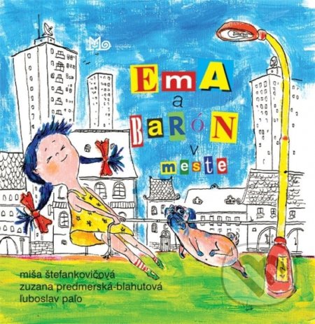 Kniha: Ema a Barón v meste (Ľuboslav Paľo, Miša Štefankovičová a Zuzana Predmerská-Blahutová). Slovenské pedagogické nakladateľstvo - Mladé letá, 2021 Kniha: Ema a Barón v meste (Ľuboslav Paľo, Miša Štefankovičová a Zuzana Predmerská-Blahutová). Slovenské pedagogické nakladateľstvo - Mladé letá, 2021