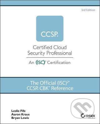 Kniha: The Official (ISC)2 CCSP CBK Reference (Leslie Fife, Aaron Kraus a Bryan Lewis). Sybex, 2021 Kniha: The Official (ISC)2 CCSP CBK Reference (Leslie Fife, Aaron Kraus a Bryan Lewis). Sybex, 2021