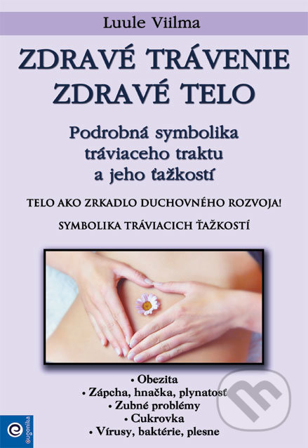 Kniha: Zdravé trávenie - zdravé telo (Luule Viilma). Eugenika, 2021 Kniha: Zdravé trávenie - zdravé telo (Luule Viilma). Eugenika, 2021