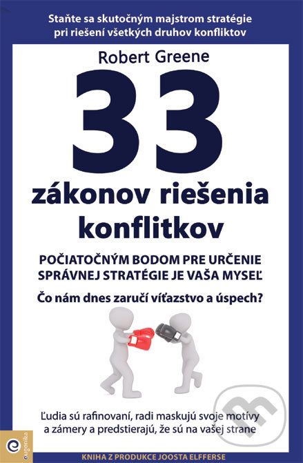 Kniha: 33 zákonov riešenia konfliktov (Robert Greene). Eugenika, 2021 Kniha: 33 zákonov riešenia konfliktov (Robert Greene). Eugenika, 2021