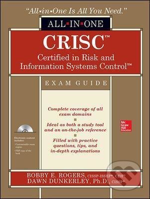 Kniha: CRISC Certified in Risk and Information Systems Control (Bobby Rogers a Dawn Dunkerley). McGraw-Hill, 2015 Kniha: CRISC Certified in Risk and Information Systems Control (Bobby Rogers a Dawn Dunkerley). McGraw-Hill, 2015