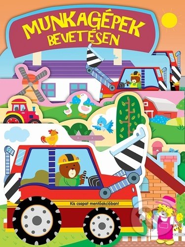 Kniha: Munkagépek bevetésen (Foni book). Foni book, 2021 Kniha: Munkagépek bevetésen (Foni book). Foni book, 2021