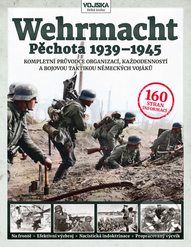 Kniha: Wehrmacht - Pěchota 1939–1945 (Simon Forty). Extra Publishing, 2021 Kniha: Wehrmacht - Pěchota 1939–1945 (Simon Forty). Extra Publishing, 2021