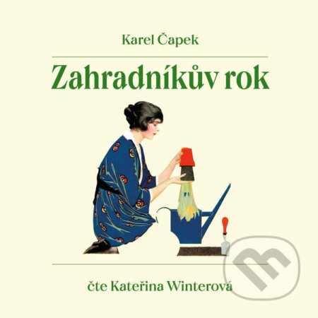 Audiokniha: Zahradníkův rok (Karel Čapek). Tympanum, 2021 Audiokniha: Zahradníkův rok (Karel Čapek). Tympanum, 2021