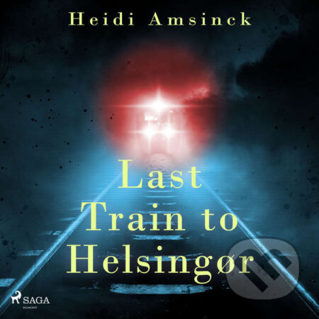 Audiokniha: Last Train to Helsing?r (EN) (Heidi Amsinck). Saga Egmont, 2021 Audiokniha: Last Train to Helsing?r (EN) (Heidi Amsinck). Saga Egmont, 2021