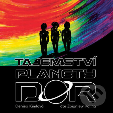 Audiokniha: Tajemství planety Dor (Denisa Kimlová). Cattacan, 2021 Audiokniha: Tajemství planety Dor (Denisa Kimlová). Cattacan, 2021