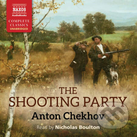 Audiokniha: The Shooting Party (EN) (Anton Chekhov). Naxos Audiobooks, 2017 Audiokniha: The Shooting Party (EN) (Anton Chekhov). Naxos Audiobooks, 2017