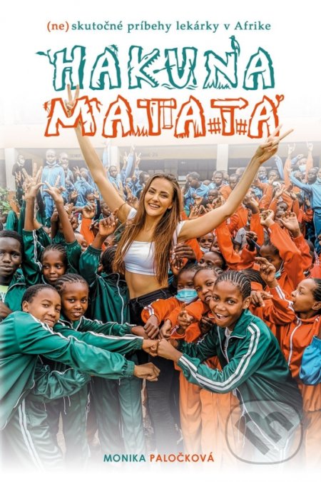 Kniha: Hakuna Matata (Monika Paločková), 2021 Kniha: Hakuna Matata (Monika Paločková), 2021