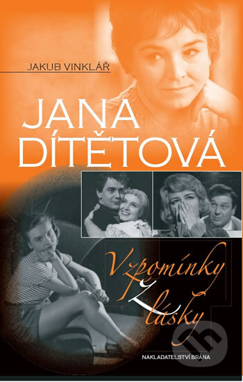 Kniha: Jana Dítětová (Jakub Vinklář). Brána, 2011 Kniha: Jana Dítětová (Jakub Vinklář). Brána, 2011
