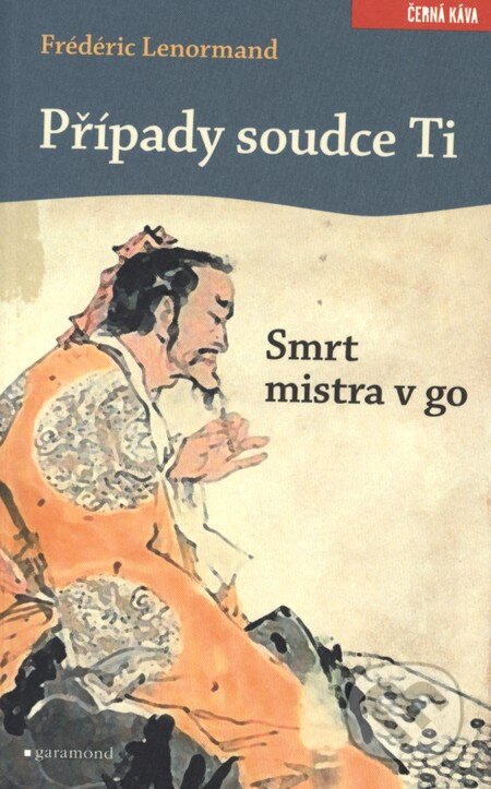 Kniha: Smrt mistra v go (Frédéric Lenormand). Garamond, 2012 Kniha: Smrt mistra v go (Frédéric Lenormand). Garamond, 2012