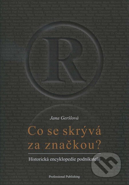 Kniha: Co se skrývá za značkou? (Jana Geršlová). Professional Publishing, 2011 Kniha: Co se skrývá za značkou? (Jana Geršlová). Professional Publishing, 2011