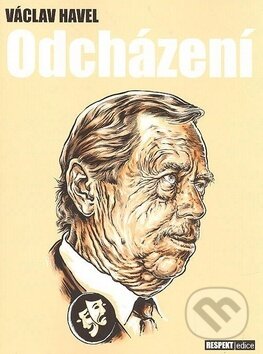 Kniha: Odcházení (Václav Havel). Respekt Publishing, 2007 Kniha: Odcházení (Václav Havel). Respekt Publishing, 2007