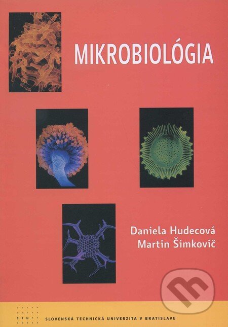 Kniha: Mikrobiológia (Daniela Hudecová a Martin Šimkovič). STU, 2011 Kniha: Mikrobiológia (Daniela Hudecová a Martin Šimkovič). STU, 2011