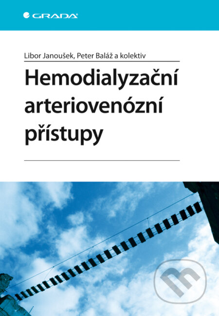 E-kniha: Hemodialyzační arteriovenózní přístupy (Libor Janoušek, Peter Baláž a kolektív). Grada, 2008 E-kniha: Hemodialyzační arteriovenózní přístupy (Libor Janoušek, Peter Baláž a kolektív). Grada, 2008
