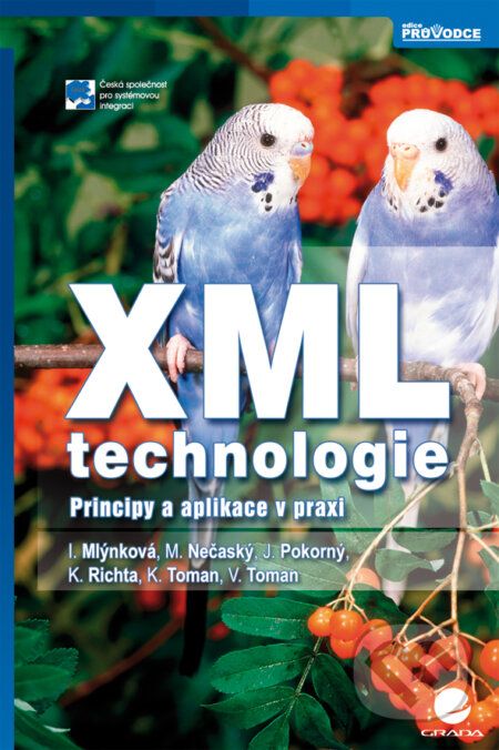 E-kniha: XML technologie (Irena Mlýnková a kolektív). Grada, 2008 E-kniha: XML technologie (Irena Mlýnková a kolektív). Grada, 2008