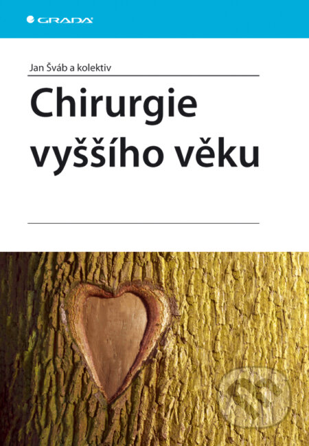 E-kniha: Chirurgie vyššího věku (Jan Šváb a kolektív). Grada, 2008 E-kniha: Chirurgie vyššího věku (Jan Šváb a kolektív). Grada, 2008