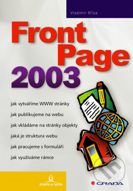 E-kniha: FrontPage 2003 (Vladimír Bříza). Grada, 2005 E-kniha: FrontPage 2003 (Vladimír Bříza). Grada, 2005